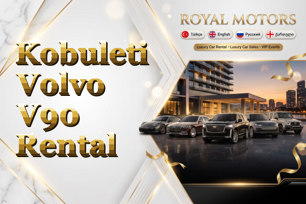 Kobuleti Volvo V90 Rental