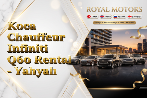 Koca Chauffeur Infiniti Q60 Rental - Yahyalı