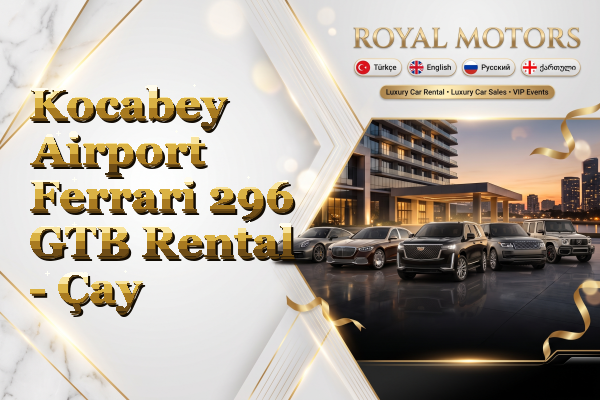 Kocabey Airport Ferrari 296 GTB Rental - Çay