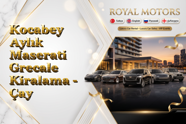 Kocabey Aylık Maserati Grecale Kiralama - Çay