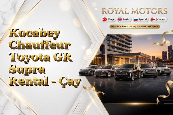 Kocabey Chauffeur Toyota GR Supra Rental - Çay