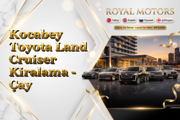 Kocabey Toyota Land Cruiser Kiralama - Çay