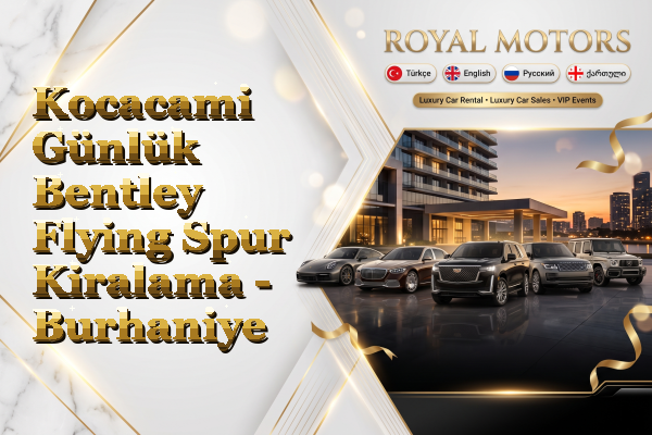 Kocacami Günlük Bentley Flying Spur Kiralama - Burhaniye
