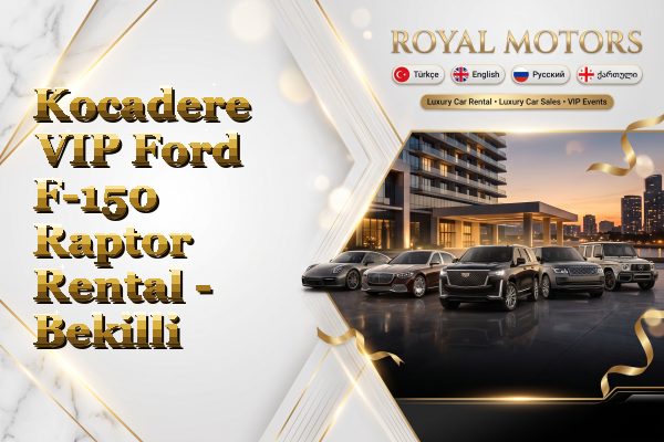 Kocadere VIP Ford F-150 Raptor Rental - Bekilli