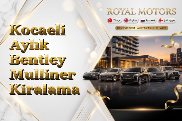 Kocaeli Aylık Bentley Mulliner Kiralama