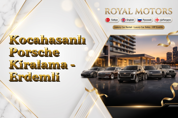 Kocahasanlı Porsche Kiralama - Erdemli