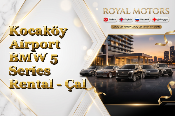 Kocaköy Airport BMW 5 Series Rental - Çal