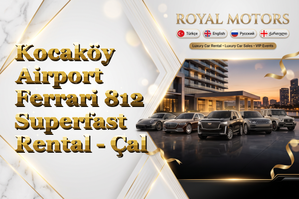 Kocaköy Airport Ferrari 812 Superfast Rental - Çal