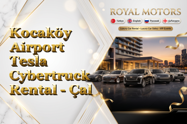Kocaköy Airport Tesla Cybertruck Rental - Çal