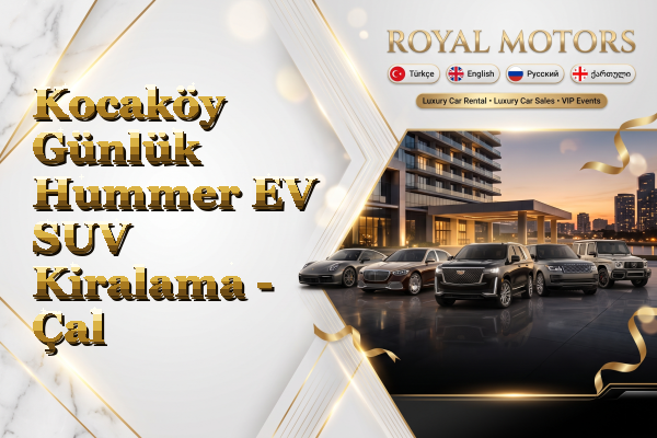 Kocaköy Günlük Hummer EV SUV Kiralama - Çal