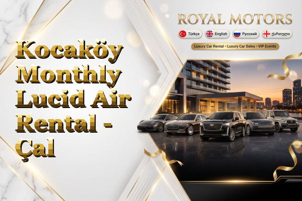 Kocaköy Monthly Lucid Air Rental - Çal