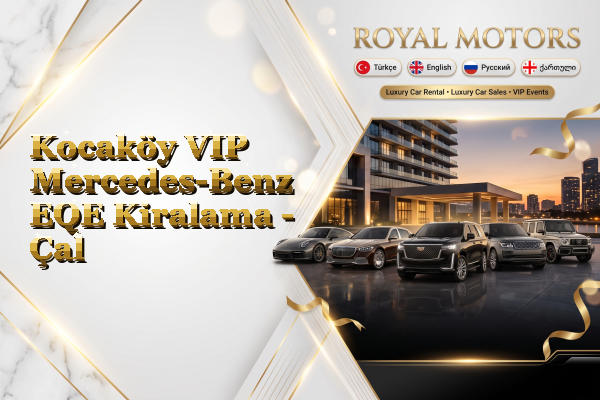 Kocaköy VIP Mercedes-Benz EQE Kiralama - Çal