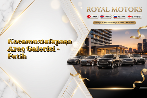 Kocamustafapaşa Araç Galerisi - Fatih