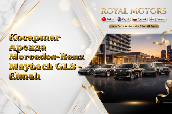 Kocapınar Аренда Mercedes-Benz Maybach GLS - Elmalı