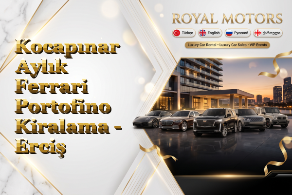 Kocapınar Aylık Ferrari Portofino Kiralama - Erciş