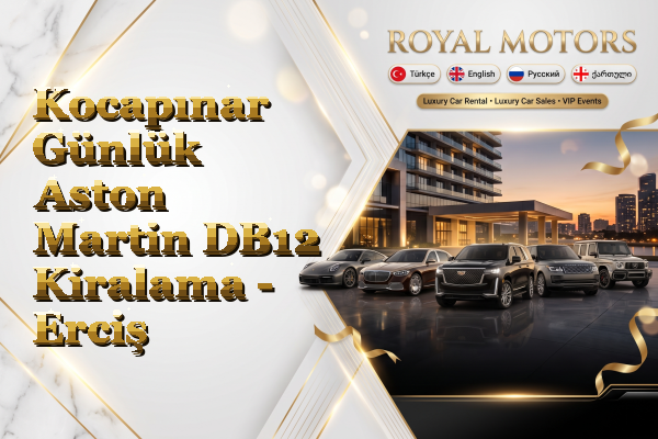 Kocapınar Günlük Aston Martin DB12 Kiralama - Erciş