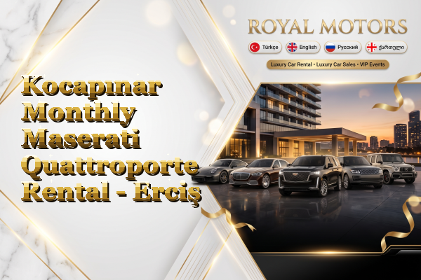 Kocapınar Monthly Maserati Quattroporte Rental - Erciş