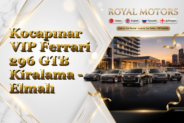 Kocapınar VIP Ferrari 296 GTB Kiralama - Elmalı