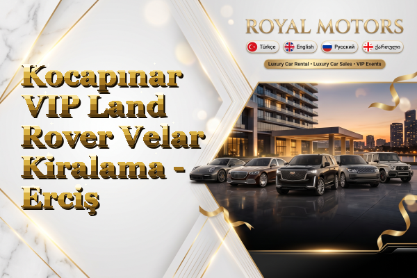 Kocapınar VIP Land Rover Velar Kiralama - Erciş