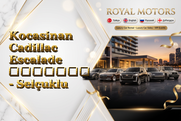 Kocasinan Cadillac Escalade გაყიდვა - Selçuklu