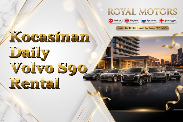Kocasinan Daily Volvo S90 Rental