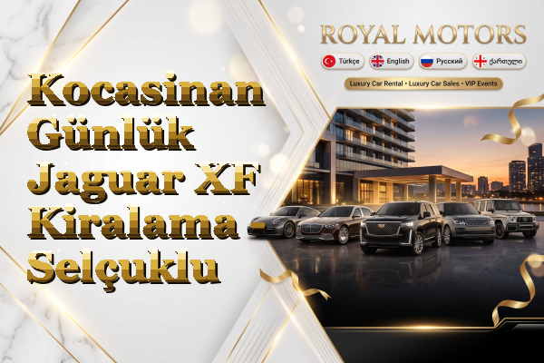 Kocasinan Günlük Jaguar XF Kiralama - Selçuklu