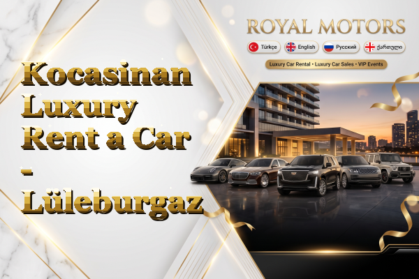 Kocasinan Luxury Rent a Car - Lüleburgaz