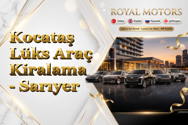 Kocataş Lüks Araç Kiralama - Sarıyer