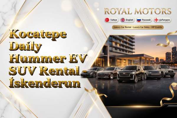 Kocatepe Daily Hummer EV SUV Rental - İskenderun