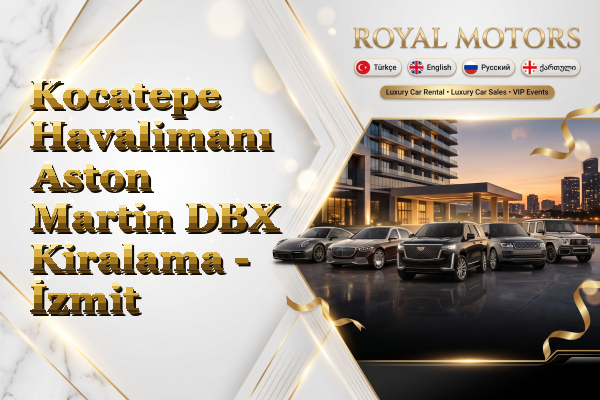 Kocatepe Havalimanı Aston Martin DBX Kiralama - İzmit