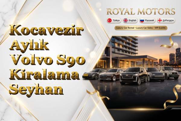 Kocavezir Aylık Volvo S90 Kiralama - Seyhan