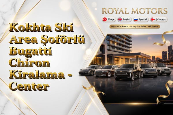 Kokhta Ski Area Şoförlü Bugatti Chiron Kiralama - Center
