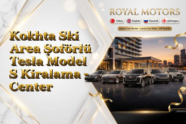 Kokhta Ski Area Şoförlü Tesla Model S Kiralama - Center