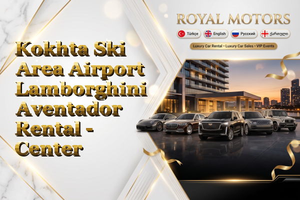 Kokhta Ski Area Airport Lamborghini Aventador Rental - Center
