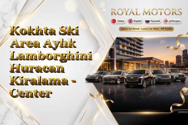 Kokhta Ski Area Aylık Lamborghini Huracan Kiralama - Center