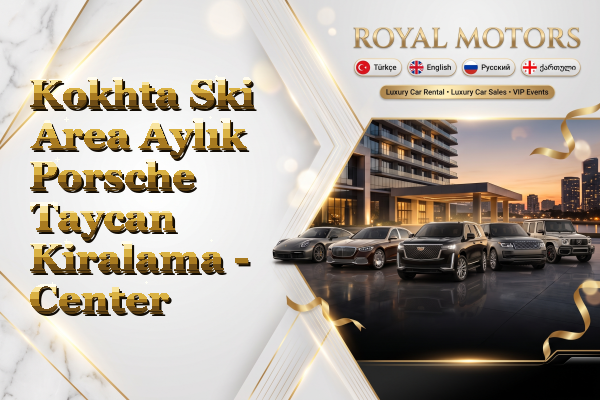Kokhta Ski Area Aylık Porsche Taycan Kiralama - Center