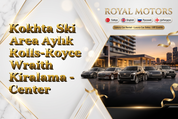 Kokhta Ski Area Aylık Rolls-Royce Wraith Kiralama - Center