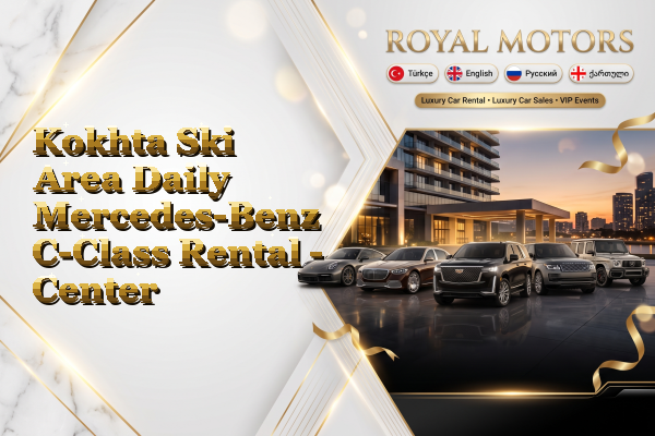 Kokhta Ski Area Daily Mercedes-Benz C-Class Rental - Center