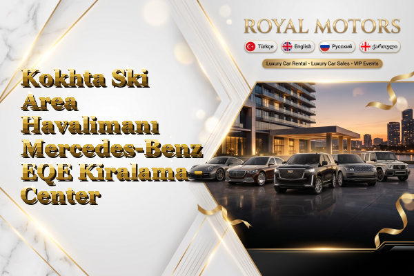 Kokhta Ski Area Havalimanı Mercedes-Benz EQE Kiralama - Center