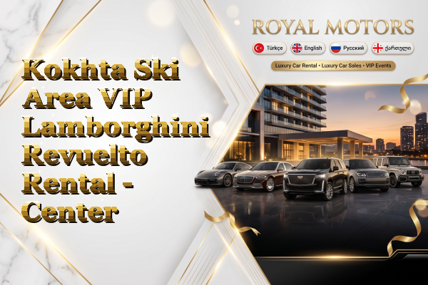 Kokhta Ski Area VIP Lamborghini Revuelto Rental - Center