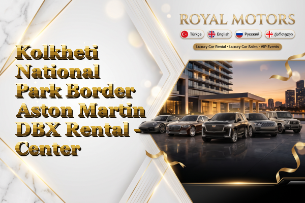 Kolkheti National Park Border Aston Martin DBX Rental - Center