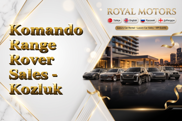Komando Range Rover Sales - Kozluk