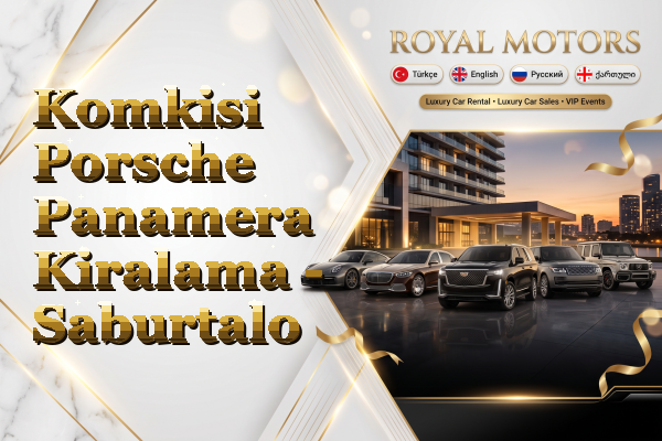 Komkisi Porsche Panamera Kiralama - Saburtalo