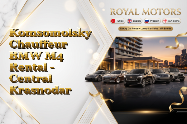 Komsomolsky Chauffeur BMW M4 Rental - Central Krasnodar