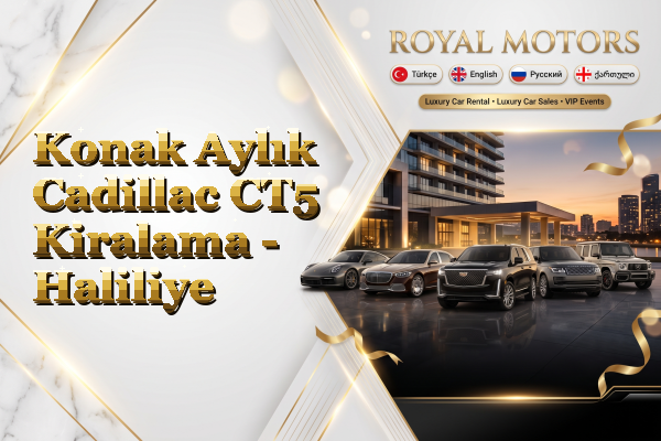 Konak Aylık Cadillac CT5 Kiralama - Haliliye