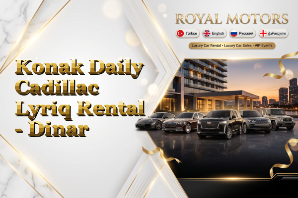 Konak Daily Cadillac Lyriq Rental - Dinar