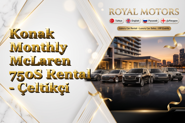 Konak Monthly McLaren 750S Rental - Çeltikçi