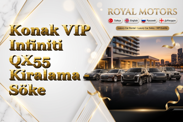 Konak VIP Infiniti QX55 Kiralama - Söke