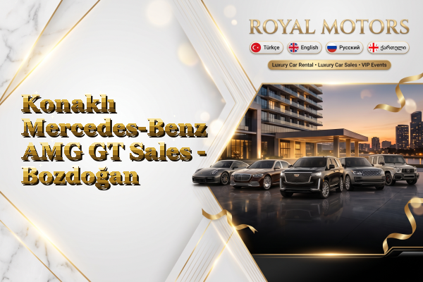 Konaklı Mercedes-Benz AMG GT Sales - Bozdoğan