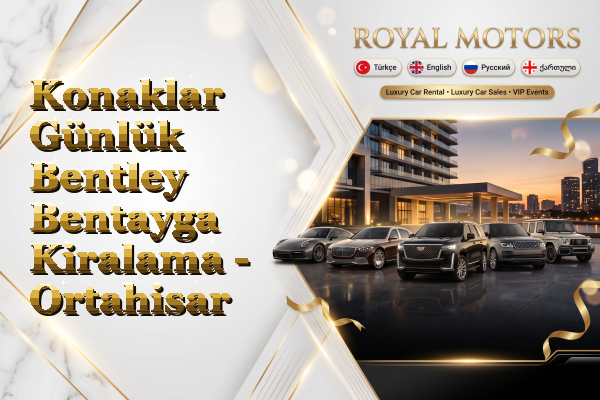 Konaklar Günlük Bentley Bentayga Kiralama - Ortahisar